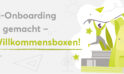 Azubi-Onboarding leicht gemacht – mit Willkommensboxen