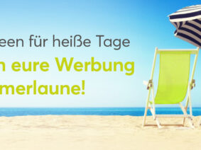 Coole Ideen für heiße Tage bringen eure Werbung in Sommerlaune